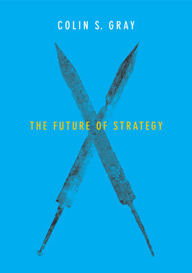 Gray | The Future of Strategy | Buch | 978-0-7456-8793-3 | sack.de