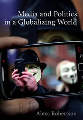 Robertson |  Media and Politics in a Globalizing World | eBook | Sack Fachmedien