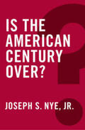 Nye |  Is the American Century Over? | Buch |  Sack Fachmedien