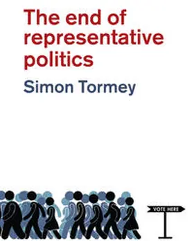 Tormey |  The End of Representative Politics | eBook | Sack Fachmedien