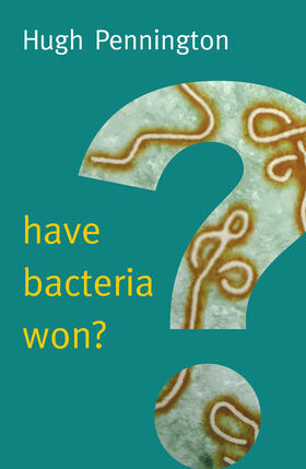 Pennington | Have Bacteria Won? | Buch | 978-0-7456-9080-3 | sack.de