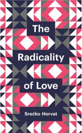 Horvat | The Radicality of Love | E-Book | www.sack.de