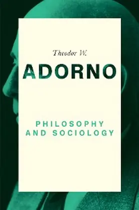 Adorno / Braunstein |  Philosophy and Sociology: 1960 | eBook | Sack Fachmedien