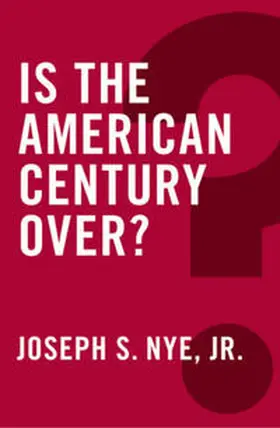 Nye |  Is the American Century Over? | eBook | Sack Fachmedien