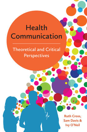 Cross / Davis / O'Neil | Health Communication | Buch | 978-0-7456-9772-7 | sack.de