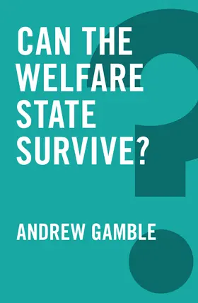 Gamble | Can the Welfare State Survive? | Buch | 978-0-7456-9874-8 | www.sack.de