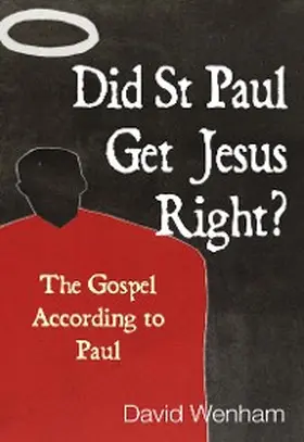 Wenham |  Did St Paul Get Jesus Right? | eBook | Sack Fachmedien