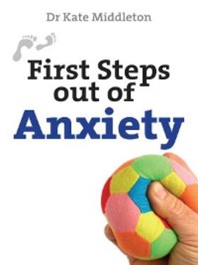 Middleton |  First Steps Out of Anxiety | eBook | Sack Fachmedien