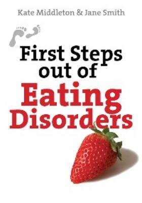 Middleton / Smith |  First Steps out of Eating Disorders | eBook | Sack Fachmedien