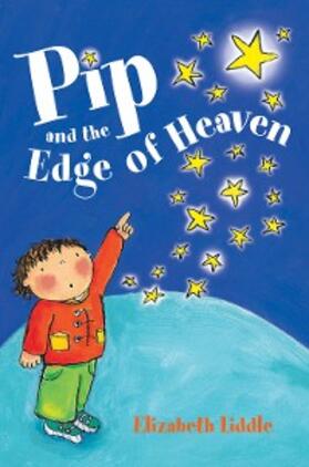 Liddle |  Pip and the Edge of Heaven | eBook | Sack Fachmedien