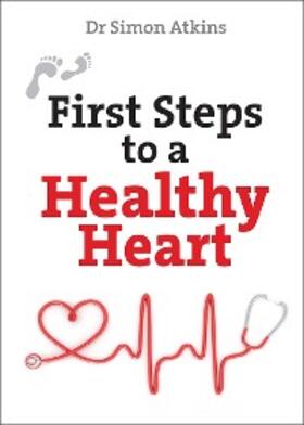 Atkins |  First Steps to a Healthy Heart | eBook | Sack Fachmedien