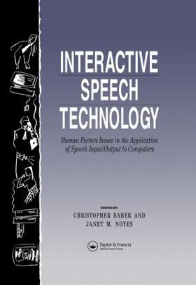Baber / Noyes | Interactive Speech Technology: Human Factors Issues In The Application Of Speech Input/Output To Computers | Buch | 978-0-7484-0127-7 | sack.de