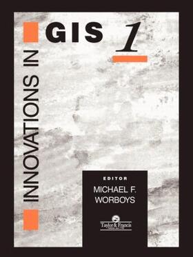 Worboys | Innovations In GIS | Buch | 978-0-7484-0141-3 | sack.de