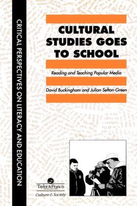 Buckingham / Sefton-Green |  Cultural Studies Goes to School | Buch |  Sack Fachmedien