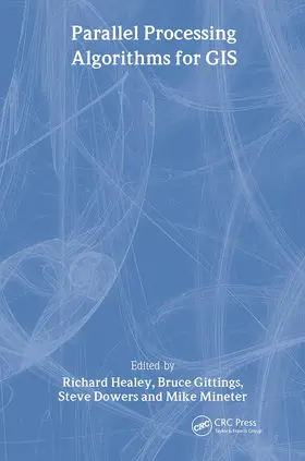 Healey / Dowers / Gittings |  Parallel Processing Algorithms For GIS | Buch |  Sack Fachmedien