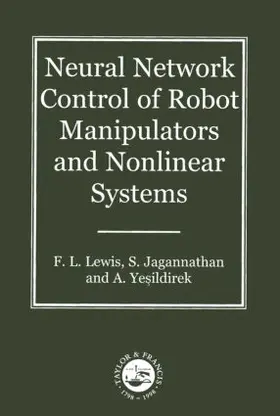 Lewis / Jagannathan / Yesildirak |  Neural Network Control Of Robot Manipulators And Non-Linear Systems | Buch |  Sack Fachmedien