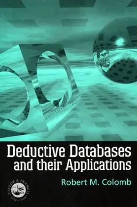 Colomb |  Deductive Databases and Their Applications | Buch |  Sack Fachmedien