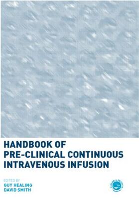 Healing / Smith | Handbook of Pre-Clinical Continuous Intravenous Infusion | Buch | 978-0-7484-0867-2 | sack.de