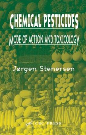 Stenersen | Chemical Pesticides Mode of Action and Toxicology | Buch | 978-0-7484-0910-5 | sack.de