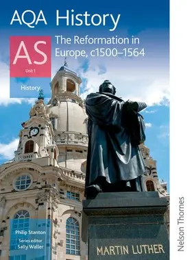 Stanton / Waller |  AQA History AS Unit 1 Reformation in Europe, c1500-1564 | Buch |  Sack Fachmedien