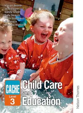 Beaver / Brewster / Neaum |  CACHE Level 3 Child Care and Education | Buch |  Sack Fachmedien