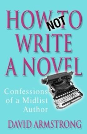 Armstrong | How Not to Write a Novel | E-Book | sack.de