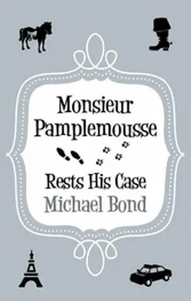Bond |  Monsieur Pamplemousse Rests His Case | eBook | Sack Fachmedien