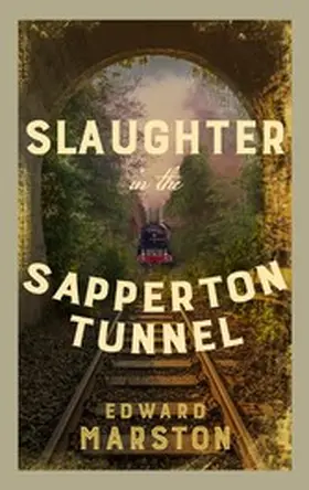 Marston |  Slaughter in the Sapperton Tunnel | eBook | Sack Fachmedien
