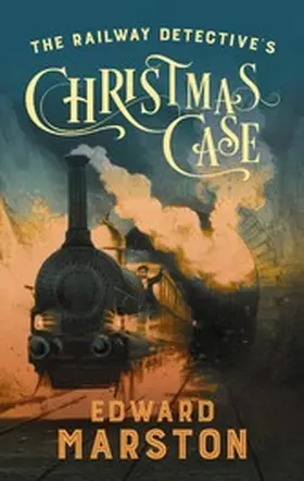 Marston |  The Railway Detective's Christmas Case | eBook | Sack Fachmedien
