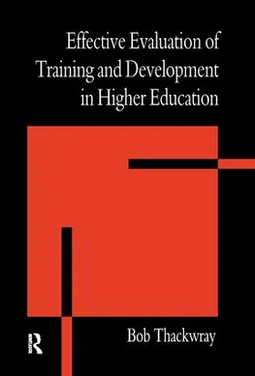 Thackwray |  The Effective Evaluation of Training and Development in Higher Education | Buch |  Sack Fachmedien