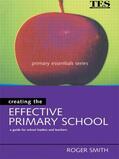 Smith |  Creating the Effective Primary School | Buch |  Sack Fachmedien