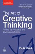 Adair |  The Art of Creative Thinking | Buch |  Sack Fachmedien