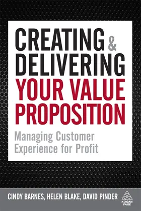 Barnes / Blake / Pinder | Creating & Delivering Your Value Proposition | Buch | 978-0-7494-5512-5 | www.sack.de