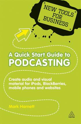 Harnett | A Quick Start Guide to Podcasting | Buch | 978-0-7494-6145-4 | sack.de