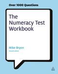 Bryon |  The Numeracy Test Workbook: Everything You Need for a Successful Programme of Self Study Including Quick Tests and Full-Length Realistic Mock-Ups | Buch |  Sack Fachmedien