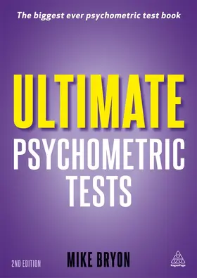 Bryon | Ultimate Psychometric Tests: Over 1,000 Verbal, Numerical, Diagrammatic and IQ Practice Tests | Buch | 978-0-7494-6349-6 | sack.de