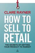 Thorne / Rayner |  How to Sell to Retail | Buch |  Sack Fachmedien