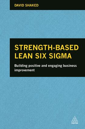 Shaked | Strength-Based Lean Six Sigma | Buch | 978-0-7494-6950-4 | sack.de