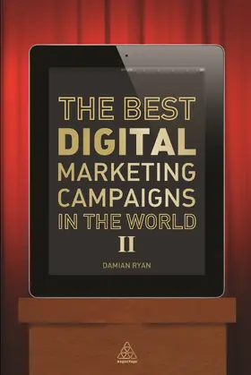 Ryan / Jones | The Best Digital Marketing Campaigns in the World II | Buch | 978-0-7494-6968-9 | sack.de