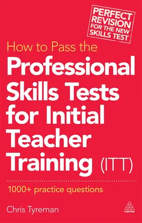 Tyreman | How to Pass the Professional Skills Tests for Initial Teacher Training (Itt) | Buch | 978-0-7494-7021-0 | www.sack.de