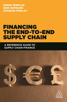 Templar / Findlay / Hofmann | Financing the End-to-end Supply Chain | Buch | 978-0-7494-7141-5 | sack.de