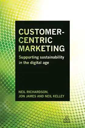 Richardson / Kelley / James | Customer-Centric Marketing | Buch | 978-0-7494-7209-2 | www.sack.de