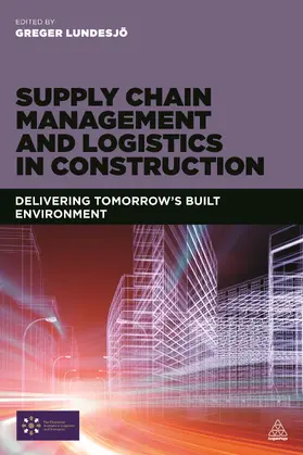 Lundesjö |  Supply Chain Management and Logistics in Construction | eBook | Sack Fachmedien