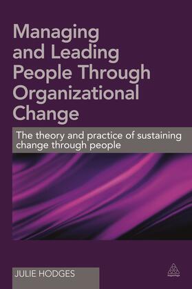 Hodges | Managing and Leading People Through Organizational Change | Buch | 978-0-7494-7419-5 | sack.de
