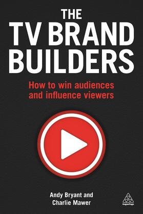 Clutterbuck / Bryant / Mawer | The TV Brand Builders | Buch | 978-0-7494-7668-7 | sack.de