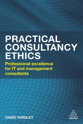 Emir / Yardley | Practical Consultancy Ethics | Buch | 978-0-7494-7853-7 | sack.de