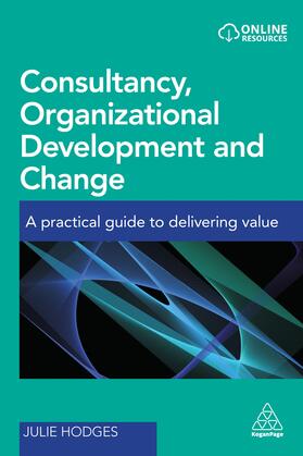 Hodges | Consultancy, Organizational Development and Change | Buch | 978-0-7494-7863-6 | sack.de