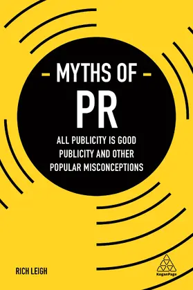 Leigh | Myths of PR | Buch | 978-0-7494-7959-6 | sack.de