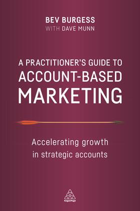 Burgess / Munn | Practitioner's Guide to Account-Based Marketing | Buch | 978-0-7494-7989-3 | sack.de