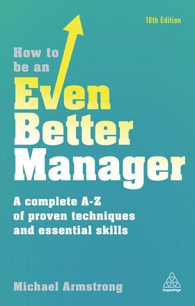 Armstrong | How to Be an Even Better Manager | Buch | 978-0-7494-8027-1 | sack.de